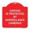 Signmission Garage Is Protected by Surveillance Cameras, Red & White Aluminum Sign, 18" H, RW-1818-23937 A-DES-RW-1818-23937 - alternate 1